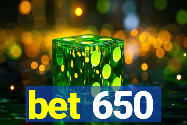 bet 650